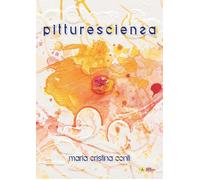 Libri Conti Maria Cristina - Pitturescienza. Pittura-Coscienza