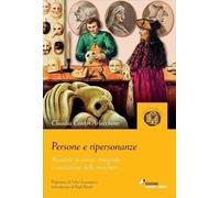 Persone e ripersonanze. Manuale di storia, etnografia e costruzione delle maschere