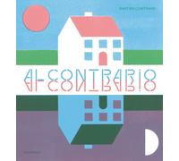 Libri Contrarie Bastiene - Al Contrario. Ediz. A Colori