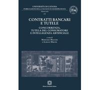 Libri Contratti Bancari E Tutele. Concorrenza, Tutela Del Consumatore E Intellig
