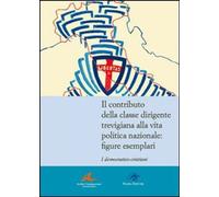 Libri Contributo Della Classe Dirigente Trevigiana Alla Vita Politica Nazionale.