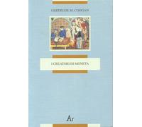 Libri Coogan Gertrude M. - I Creatori Di Moneta. Chi Crea La Moneta? Chi Dovrebb