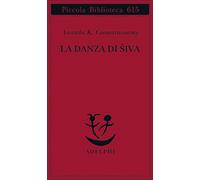 Libri Coomaraswamy Ananda Kentish - La Danza Di Siva