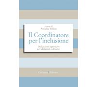 Libri Coordinatore Per L'inclusione. Indicazioni Operative Per Dirigenti E Docen