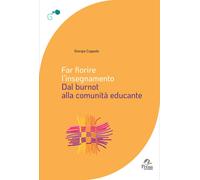 Libri Coppola Giorgia - Far Fiorire L'insegnamento. Dal Burnout Alla Comunita Ed