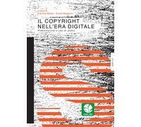 Libri Copyright Nell'era Digitale. Problematiche E Casi Di Studio (Il)