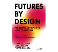 Libri Corà Tommaso / Fazio Lucilla / Collura Filippo - Futures By Design. Proget