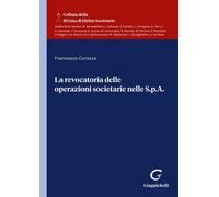 Libri Corazza Francesco - La Revocatoria Delle Operazioni Societarie Nelle S.P.A