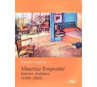 Libri Cordoni, Claudio. - Maurizio Tempestini Interior Architect (1908-1960). Ed