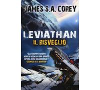 Libri Corey James S. A. - Leviathan. Il Risveglio. The Expanse #01