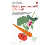 Libri Coricelli Carol / Rossi Sofia Erica - Guida Per Cervelli Affamati. Perche