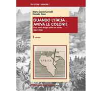 Libri Cornelli Maria Laura / Rosa Daniela - Quando L'italia Aveva Le Colonie #01