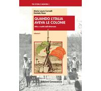 Libri Cornelli Maria Laura / Rosa Daniela - Quando L'italia Aveva Le Colonie #02