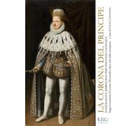 Libri Corona Del Principe. Iconologia E Simbologia Per Vincenzo I Gonzaga (La)