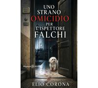 Libri Corona Elio - Uno Strano Omicidio Per L'ispettore Falchi