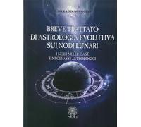 Breve Trattato di Astrologia Evolutiva sui Nodi Lunari. I Nodi nelle Case e negl
