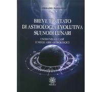 Libri Corrado Aguggini - Breve Trattato Di Astrologia Evolutiva Sui Nodi Lunari.