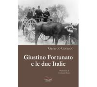 Libri Corrado Gerardo - Giustino Fortunato E Le Due Italie