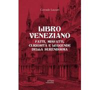 Corrado Lazzari - Libro Veneziano. Fatti, Misfatti, Curiosita E Leggende Della