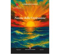 Libri Corrado Leoni - Gli Scomunicati. Nascita Della Costituzione