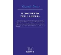 Libri Corrado Ocone - Il Non Detto Della Liberta