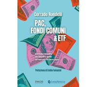 Libri Corrado Rondelli - Pac, Fondi Comuni & Etf. Il Metodo Tranquillo Per Inves