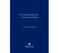 Libri Corriere Della Sera E La Marcia Su Roma (Il)