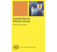 Libri Corriero Emilio Carlo - Il Primo Libro Di Filosofia Morale