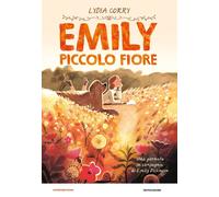 Emily piccolo fiore. Una giornata in compagnia di Emily Dickinson