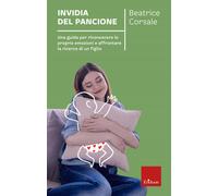 Libri Corsale Beatrice - Invidia Del Pancione. Una Guida Per Riconoscere Le Prop