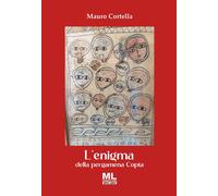 Libri Cortella Mauro - L' Enigma Della Pergamena Copta. Ediz. Speciale