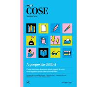 Cose spiegate bene. A proposito di libri