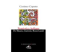 Libri Cosimo Caputo - Semiotica Italiana. De Mauro, Garroni, Rossi-Landi