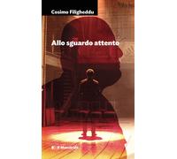 Libri Cosimo Filigheddu - Allo Sguardo Attento