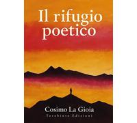 Libri Cosimo La Gioia - Il Rifugio Poetico