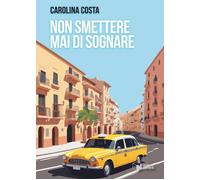 Libri Costa Carolina - Non Smettere Mai Di Sognare