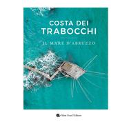 Libri Costa Dei Trabocchi. Il Mare D'abruzzo. Ediz. Illustrata