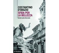 Libri Costantino D'Orazio - Sfida Per La Bellezza. Bernini Contro Borromini
