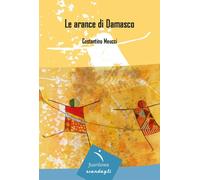 Libri Costantino Meucci - Le Arance Di Damasco