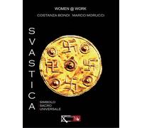 Libri Costanza Bondi - Svastica. Simbolo sacro universale - 2018