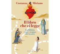 Libri Costanza Miriano - Il Libro Che Ci Legge. La Bibbia Come Mappa Del Tesoro