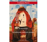 Libri Costanzo Preve - Il Marxismo E La Tradizione Culturale Europea