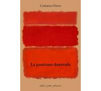 Libri Costanzo Preve - La Passione Durevole. Oltre La Nostra Particolarita, Per