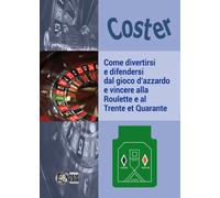 Libri Coster - Come Divertirsi E Difendersi Dal Gioco D'azzardo E Vincere Alla R