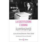Libri Costituzione E Donna. Le Conquiste Per La Parita Di Genere Dal 1946 Ad Ogg