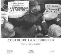 Libri Costruire La Repubblica. Volti, Voci, Piazze. Ediz. Illustrata. Con DVD Vi