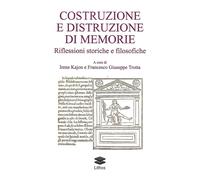 Libri Costruzione E Distruzione Di Memorie. Riflessioni Storiche E Filosofiche