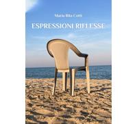 Libri Cotti Maria Rita - Espressioni Riflesse