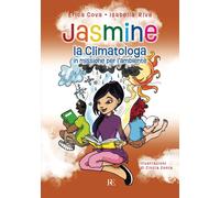 Libri Cova Erica / Isabella Riva - Jasmine La Climatologa. In Missione Per L'amb