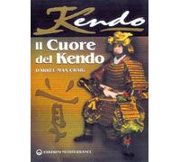 Il cuore del Kendo. Filosofia e pratica dell'arte della spada